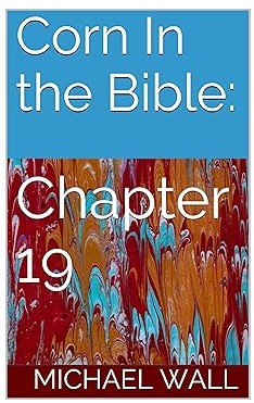 Corn in the Bible: Chapter 19